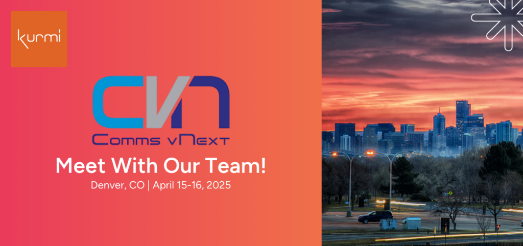 Vnextus Meet us at Comms vNext - Kurmi Software