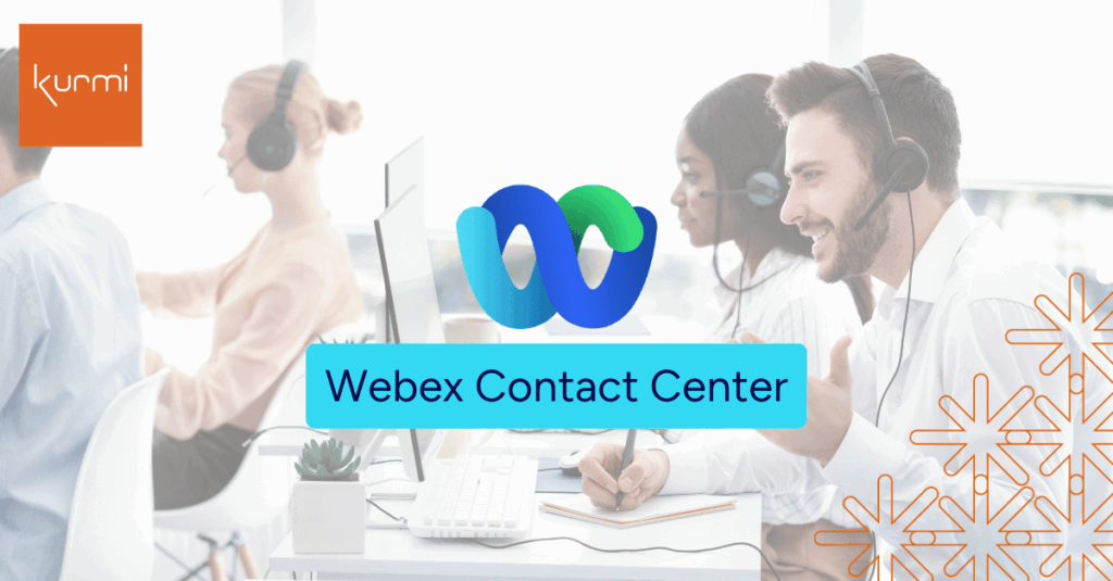 Announcing Webex Contact Center Integration - Kurmi Software